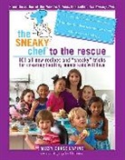 Missy Chase Lapine, Missy Lapine, Missy Chase Lapine - Sneaky Chef to the Rescue