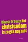 D. D'Souza, Dinesh D'Souza - christendom is zo gek nog niet