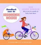 Heather Gibbs Flett, Whitney Moss, Amy Saidens - Handboek voor beginnende moeders