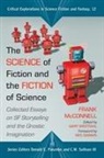 Frank McConnell, Frank D. McConnell, Frank/ Westfahl McConnell, Gary Westfahl, Donald E. Palumbo, C. W. Sullivan... - The Science of Fiction and the Fiction of Science