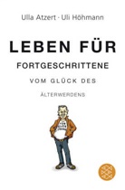 Atzer, Ull Atzert, Ulla Atzert, Höhmann, Uli Höhmann - Leben für Fortgeschrittene