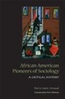Les Presses de l'Universite Laval, P Les Presses De L''universite Laval Saint Arnaud, Pierre Saint Arnaud, Pierre Saint-Arnaud, Pierre/ Feldstein Saint-Arnaud - African American Pioneers of Sociology