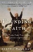 Steven Waldman - Founding Faith How Our Founding Fathers Forged a Radical New Approach to Religious