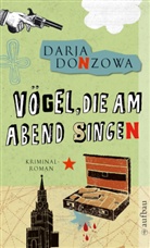 Darja Donzowa - Vögel, die am Abend singen