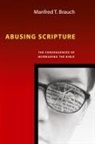 Manfred Brauch, Manfred T Brauch, Manfred T. Brauch - Abusing Scripture