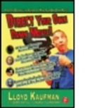 Sara Antill, Kaufman, Lloyd Kaufman, Lloyd Antill Kaufman, Kurly Tlapoyawa - Direct Your Own Damn Movie!