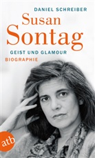 Daniel Schreiber - Susan Sontag. Geist und Glamour