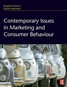 Pauline Maclaran, Parsons, Elizabeth Parsons, Elizabeth Maclaran Parsons, Pauline Maclaran, Elizabeth Parsons - Contemporary Issues in Marketing and Consumer Behaviour