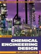 R. K. Sinnott, Ray Sinnott, Gavin Towler, Gavin Sinnott Towler - Chemical Engineering Design