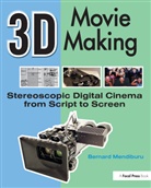 MENDIBURU, Bernard Mendiburu, Bernard (Stereographer and Digital Cinema Consultant Mendiburu - 3d Movie Making