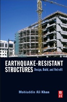 Mohiuddin A. Khan, Mohiuddin Ali Khan, Mohiuddin Ali (Adjunct Faculty Member Khan, Khan Mohiuddin Ali - Earthquake-Resistant Structures