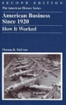Thomas K. Mccraw - American Business Since 1920: How It Worked