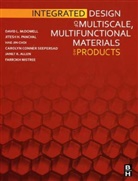 Janet Allen, Allen Janet, Hae-Jin Choi, Choi Hae-Jin, McDowell, David L. McDowell... - Integrated Design of Multiscale, Multifunctional Materials and Product
