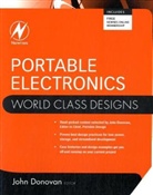 John Donovan, John (Editor-In-Chief Donovan, John Donovan, John (Editor-In-Chief Donovan, Donovan John - Portable Electronics: World Class Designs