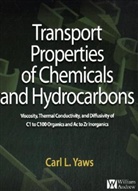 Carl L. Yaws - Transport Properties of Chemicals and Hydrocarbons
