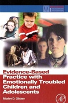 Glicken, Morley D Glicken, Morley D. Glicken, Morley D. (Department of Social Work Glicken, Glicken Morley D. - Evidence Based Practice With Emotionally Troubled Children and