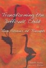Jennifer Easley, Howard Glasser - Transforming the Difficult Child: True Stories of Triumph
