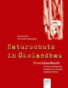 Sara Fuchs, Sarah Fuchs, Karin Stein-Bachinger - Naturschutz im Ökolandbau