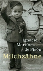 Ignacio Martinez de Pison, Ignacio Martinez de Pisón, Martínez de Pisón, Ignacio Martínez de Pisón - Milchzähne