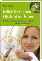 Nora Kircher - Milchfrei leben - Glutenfrei leben