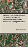 Barker North - Chemistry for Textile Students - A Manua