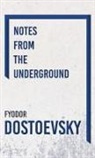 Fyodor Dostoevsky, Fyodor M. Dostoevsky, Fyodor Mikhailovich Dostoevsky, Fyodor Dostoyevsky - Letters From the Underworld and Other Ta