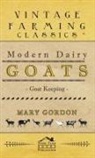 Mary Gordon - Modern Dairy Goats -Goat Keeping