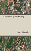 Harry Edwards - A Guide to Spirit Healing
