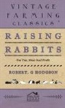 Robert Hodgson, Robert G Hodgson, Robert G. Hodgson - Raising Rabbits for Fur, Meat and Profit
