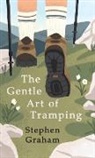 Stephen Graham, Graham Stephen, Stephen Graham, Graham Stephen Graham - The Gentle Art of Tramping