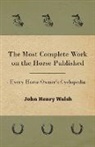 J. H. Walsh - The Most Complete Work on the Horse Publ