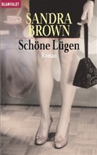 Sandra Brown - Schöne Lügen