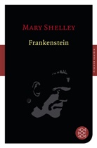 Mary Shelley, Mary Wollstonecraft Shelley, Mary Wollstonecraft Shelley - Frankenstein oder Der moderne Prometheus