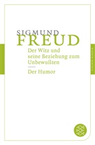 Sigmund Freud - Der Witz und seine Beziehung zum Unbewußten. Der Humor