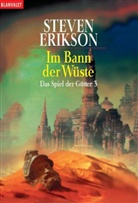 Steven Erikson - Das Spiel der Götter - Bd. 3: Im Bann der Wüste