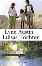 Lynn Austin - Luisas Töchter