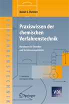 Daniel S Christen, Daniel S. Christen - Praxiswissen der chemischen Verfahrenstechnik