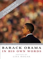 Barack Obama, Lisa Rogak, Lisa (EDT) Rogak, Lisa Rogak - Barack Obama in His Own Words