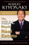 Robert Kiyosaki, Robert T. Kiyosaki - The Real Book of Real Estate