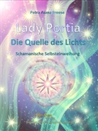 Petra A. Freese, Petra Aiana Freese, Eva-Maria Ammon - Lady Portia - Die Quelle des Lichts