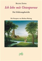 Regine Dapra, Barbar Rütting, Barbara Rütting, Margret Schneevoigt, Ma Ill. v. Schneevoigt, Barbara Vorw. v. Rütting - Ich lebe mit Osteoporose