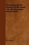W. S. Gilbert, William Schwenck Gilbert, William Schwenk Gilbert - Vocal Score of the Yeomen of the Guard -
