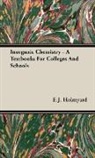 E. J. Holmyard, E.j. Holmyard - Inorganic Chemistry - A Textbooks for Co