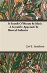 Carl E. Seashore - In Search of Beauty in Music - A Scienti