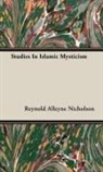 Reynold A Nicholson, Reynold A. Nicholson, Reynold Alleyne Nicholson - Studies in Islamic Mysticism