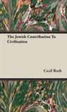 Cecil Roth - The Jewish Contribution to Civilisation