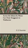 E. E. Fournier - Across the Sahara By Motor Car: From Tou