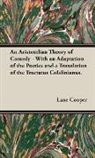 Lane Cooper, Lane. Cooper - An Aristotelian Theory of Comedy - With