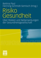 Bettin Paul, Bettina Paul, Schmidt-Semisch, Schmidt-Semisch, Henning Schmidt-Semisch - Risiko Gesundheit