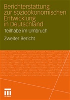 Ins f  Arbeitsmarkt- u Berufsforsch, Ins f Arbeitsmarkt- u Berufsforschun, Inst f Arbeitsmarkt- u Berufsforschun, Institu für Arbeitsmarkt-, Inst. f. Arbeitsmarkt- u Berufsforschung, Inst. f. Arbeitsmarkt- u Berufsforschung IAB... - Berichterstattung zur sozio-ökonomischen Entwicklung in Deutschland - Teilhabe im Umbruch. Tl.2